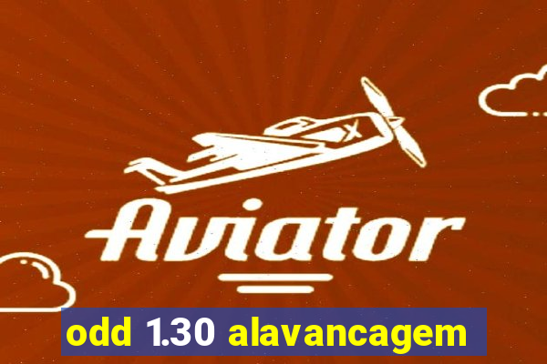 odd 1.30 alavancagem